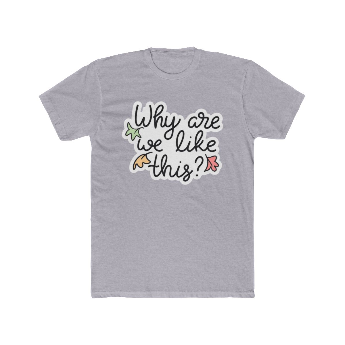 Heartstopper Why Are We Like This Quote T Shirt | Heartstopper Shop | Heartstopper Webcomic - alternate angle 4, merchandise